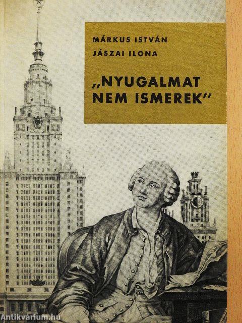 "Nyugalmat nem ismerek"