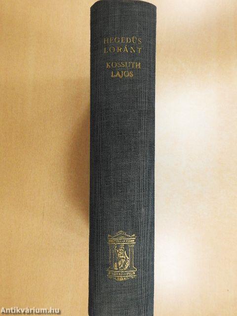 Kossuth Lajos, legendák hőse