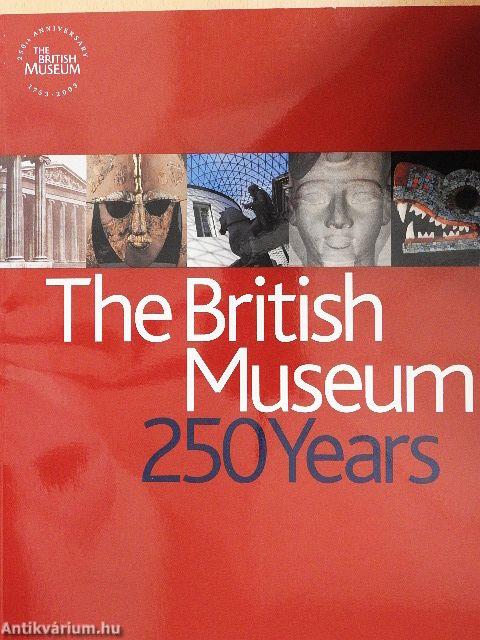 The British Museum 250 Years