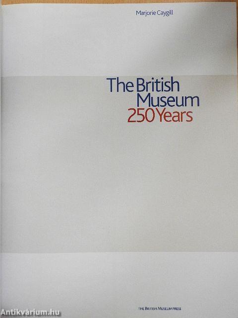 The British Museum 250 Years