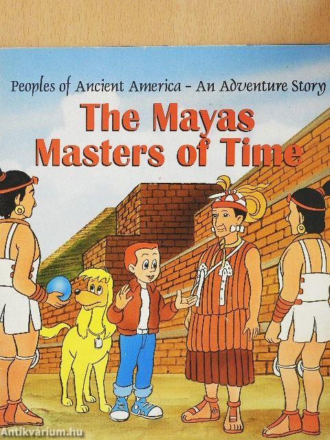The Mayas Masters of Time