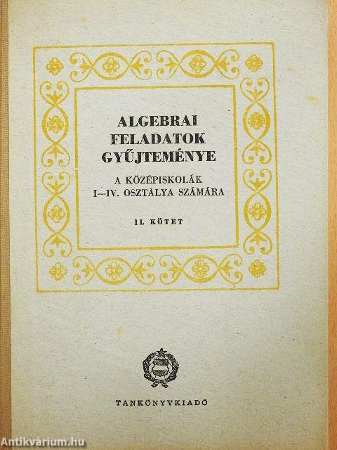 Algebrai feladatok gyűjteménye II.