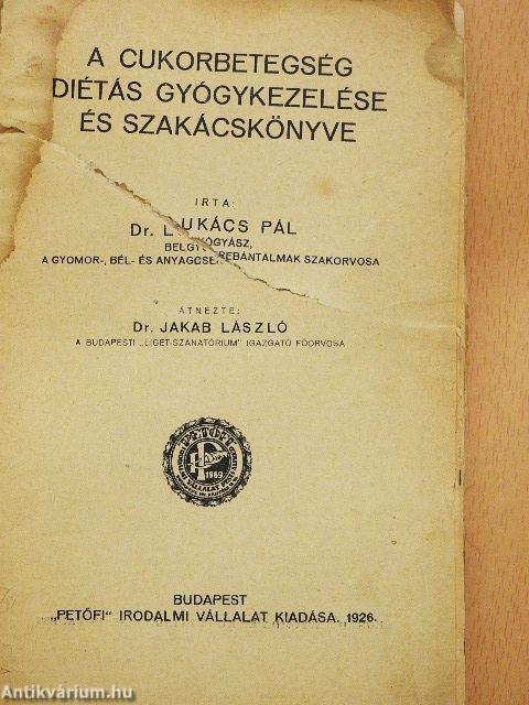 A cukorbetegség diétás gyógykezelése és szakácskönyve (rossz állapotú)
