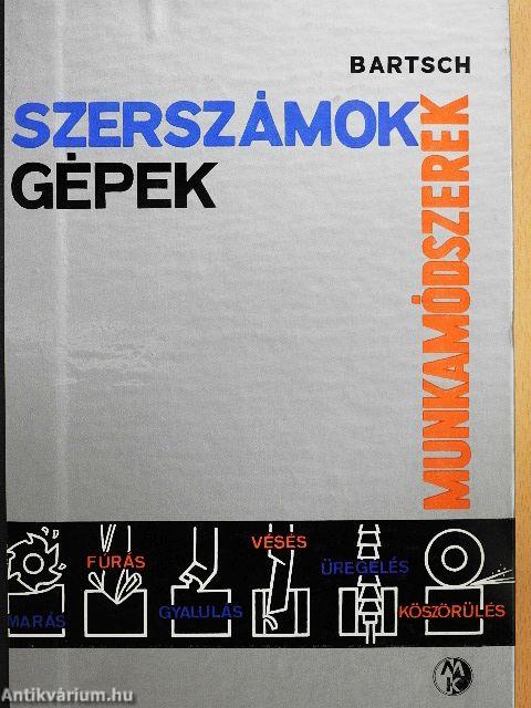 Szerszámok, gépek, munkamódszerek