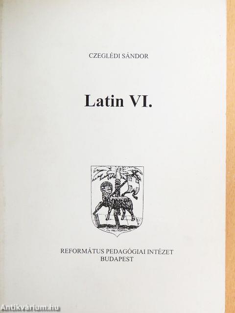 Latin VI.