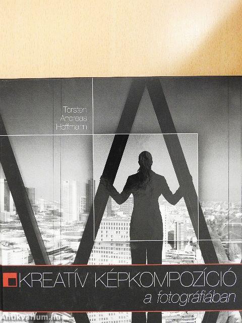 Kreatív képkompozíció a fotográfiában