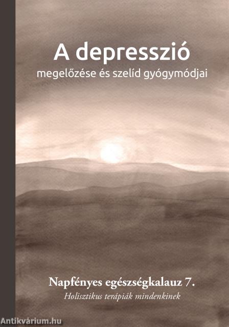 A depresszió megelőzése és szelíd gyógymódjai