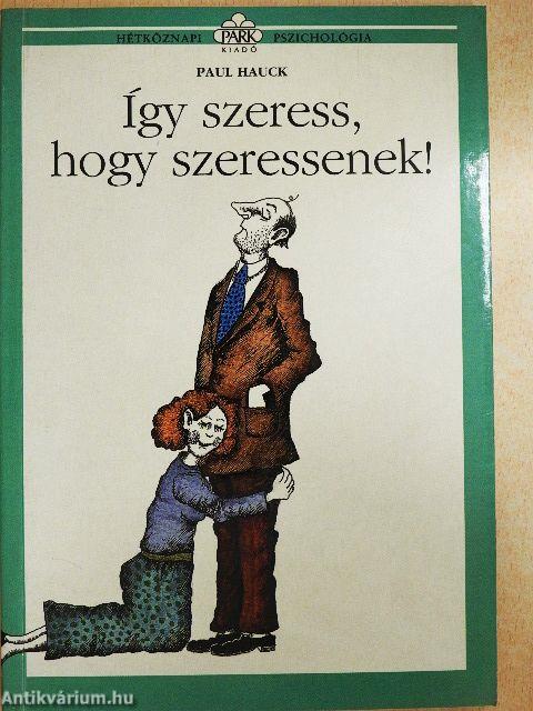 Így szeress, hogy szeressenek!