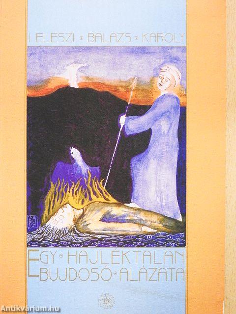 Egy hajléktalan bujdosó alázata