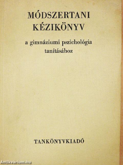 Módszertani kézikönyv a gimnáziumi pszichológia tanításához