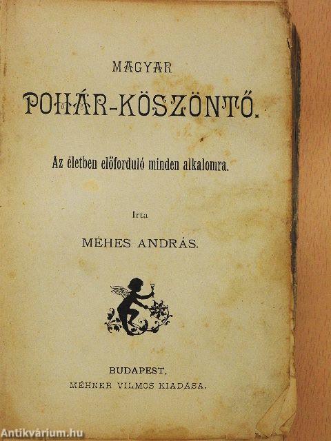 Magyar pohárköszöntő az életben előforduló minden alkalomra (rossz állapotú)