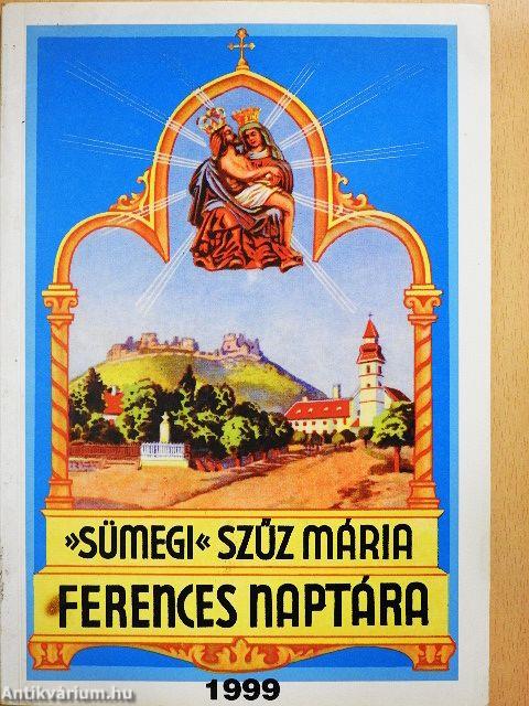 »Sümegi« Szűz Mária ferences naptára 1999. évre