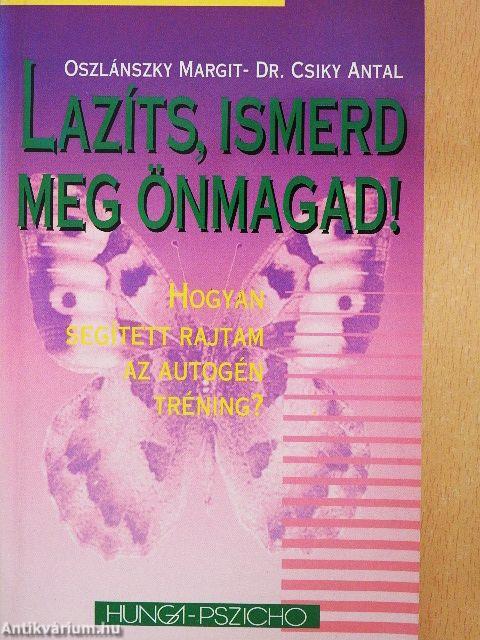 Lazíts, ismerd meg önmagad!