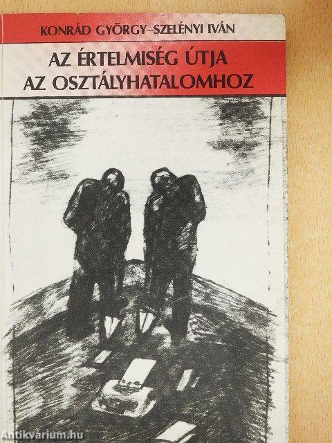 Az értelmiség útja az osztályhatalomhoz