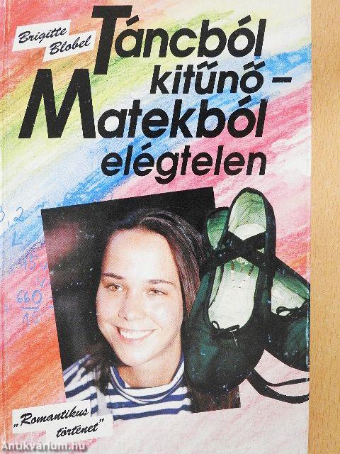 Táncból kitűnő - Matekból elégtelen