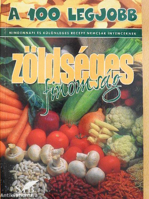 A 100 legjobb zöldséges finomság