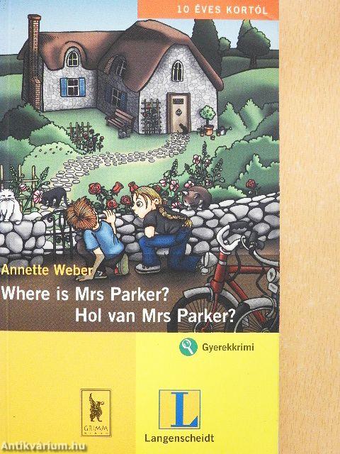 Hol van Mrs Parker?