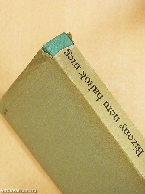 Bizony nem haltok meg