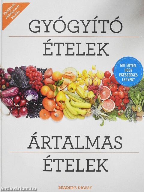 Gyógyító ételek - Ártalmas ételek