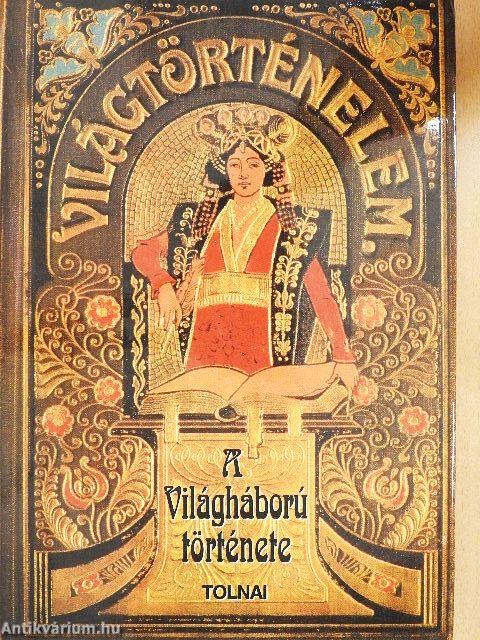 Tolnai Világtörténelme - A világháború története IV.