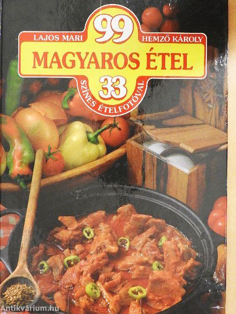 99 magyaros étel 33 színes ételfotóval