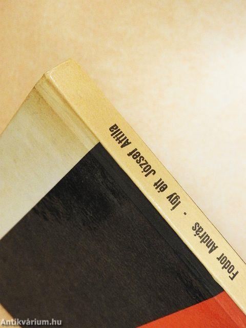 Így élt József Attila