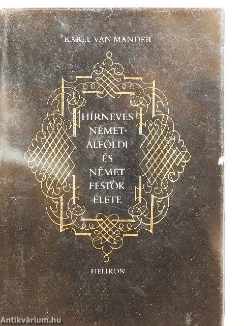 Hírneves németalföldi és német festők élete