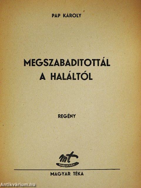 Megszabaditottál a haláltól