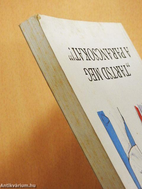 "Tartsd meg a parancsokat!"