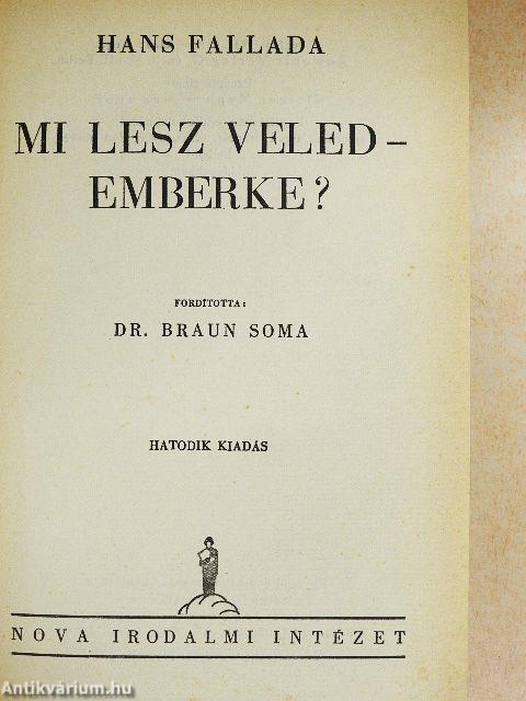 Mi lesz veled - emberke?