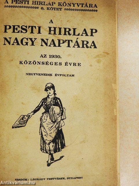 A Pesti Hirlap Nagy Naptára az 1930. közönséges évre