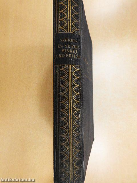 És ne vigy minket a kísértésbe...