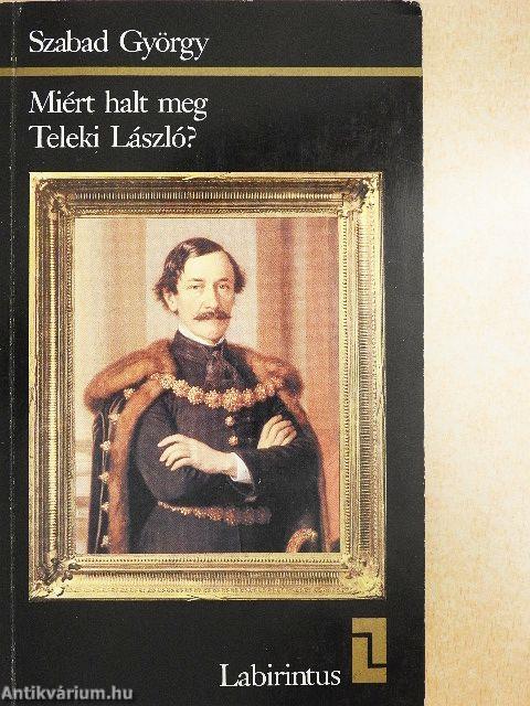 Miért halt meg Teleki László?