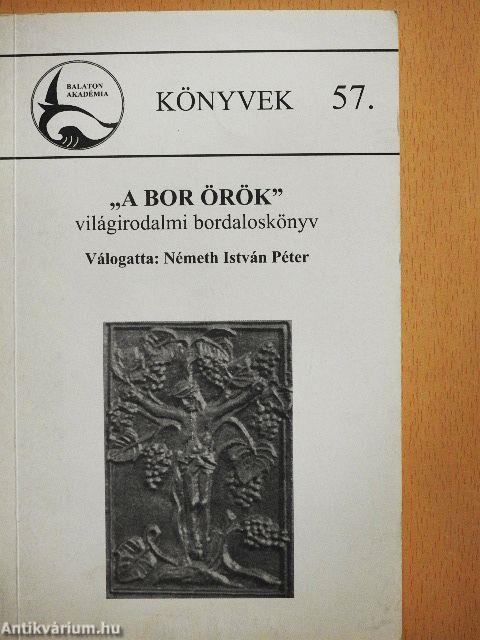 "A bor örök"