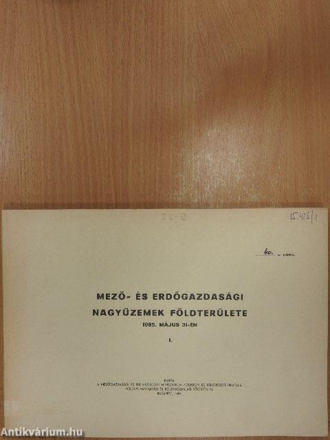 Mező- és erdőgazdasági nagyüzemek földterülete I-II.