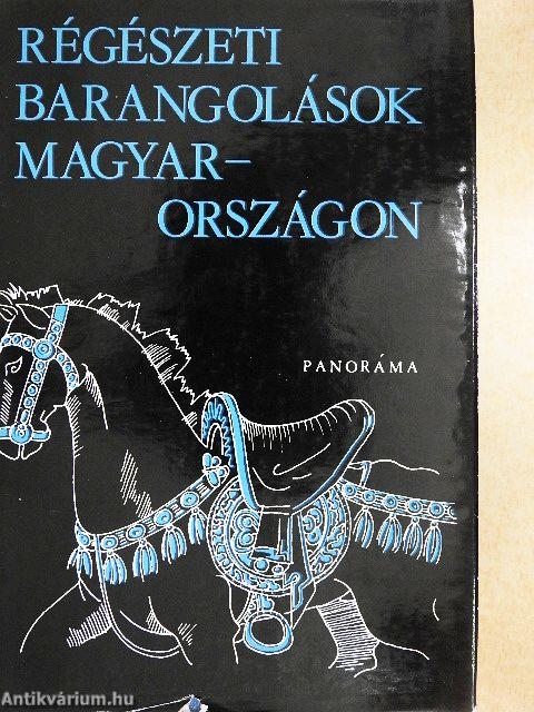 Régészeti barangolások Magyarországon