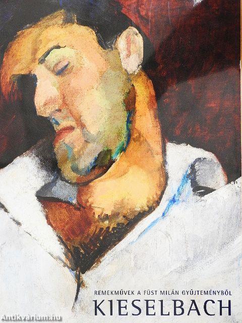 Kieselbach - Remekművek a Füst Milán gyűjteményből