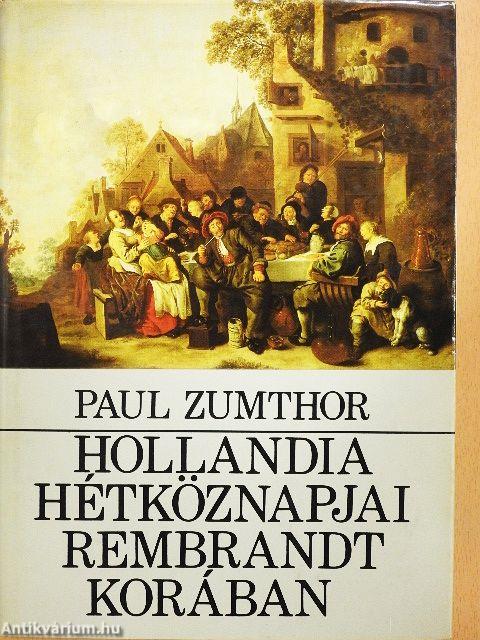 Hollandia hétköznapjai Rembrandt korában