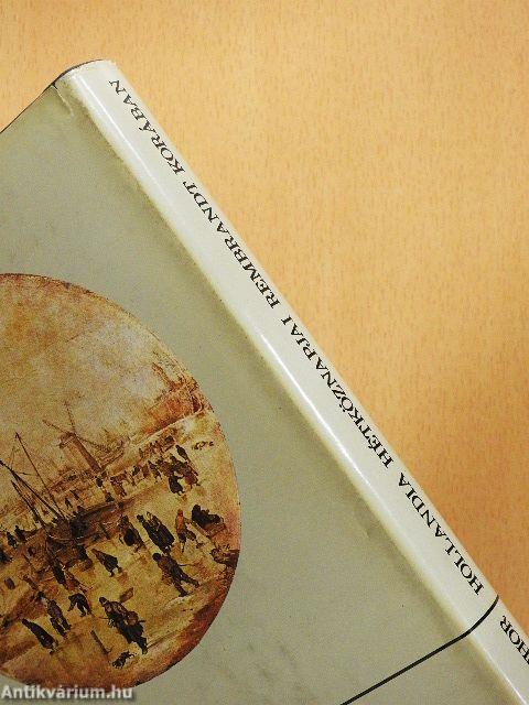 Hollandia hétköznapjai Rembrandt korában