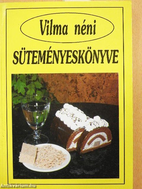 Vilma néni süteményeskönyve