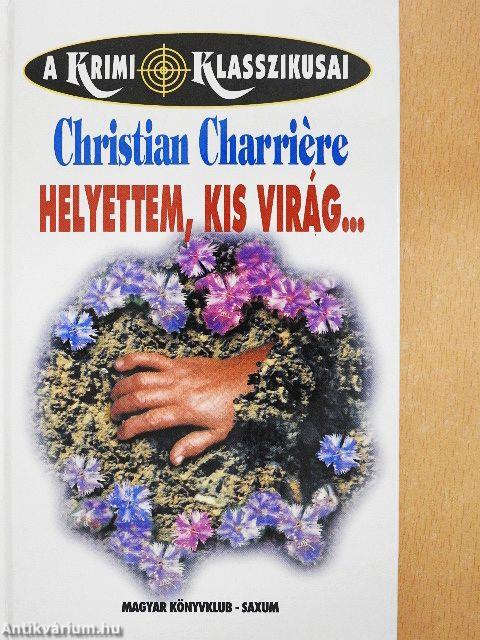 Helyettem, kis virág...