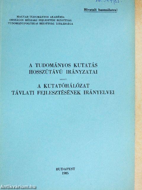 A tudományos kutatás hosszútávú irányzatai/A kutatóhálózat távlati fejlesztésének irányelvei