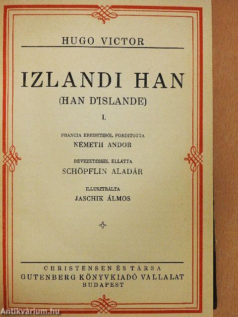 Izlandi Han I-III./Egy halálraitélt utolsó napja/Claude Gueux
