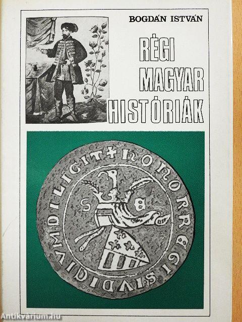 Régi magyar históriák