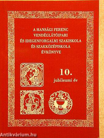 A Hansági Ferenc Vendéglátóipari és Idegenforgalmi Szakiskola és Szakközépiskola Évkönyve 2001