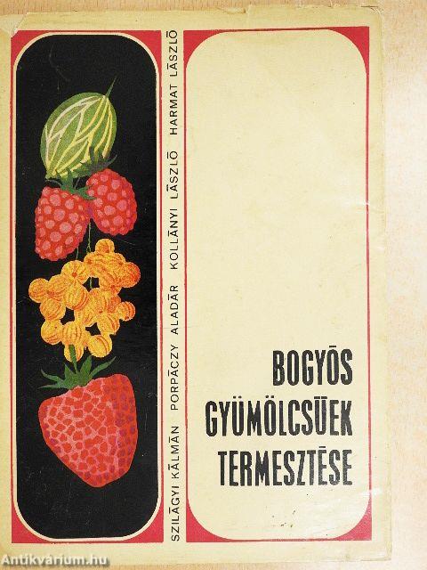 Bogyós gyümölcsűek termesztése