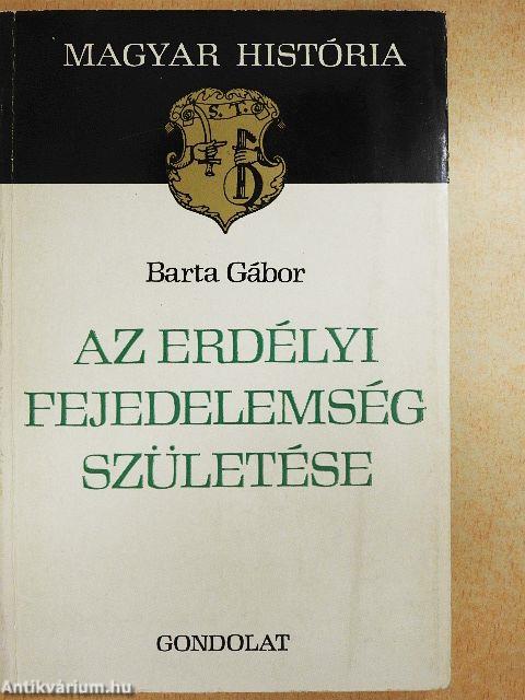 Az erdélyi fejedelemség születése