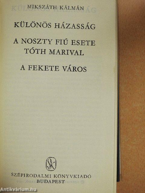 Különös házasság/A Noszty fiú esete Tóth Marival/A fekete város