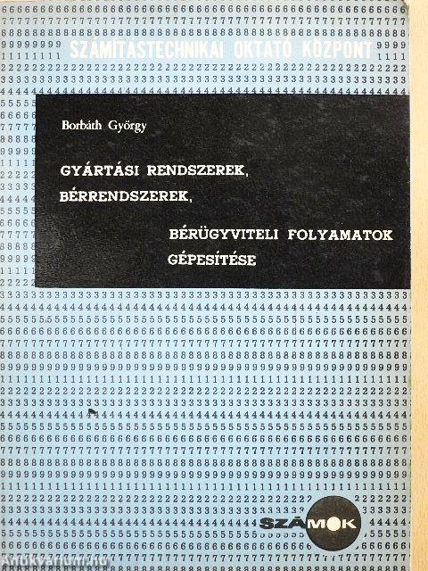 Gyártási rendszerek, bérrendszerek, bérügyviteli folyamatok gépesítése