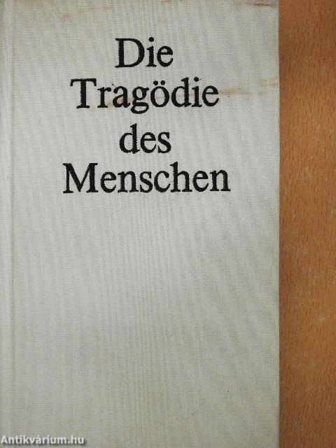 Die Tragödie des Menschen